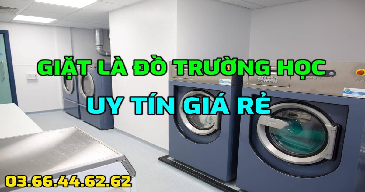 Nhận giặt là chăn trường học uy tín giá rẻ
